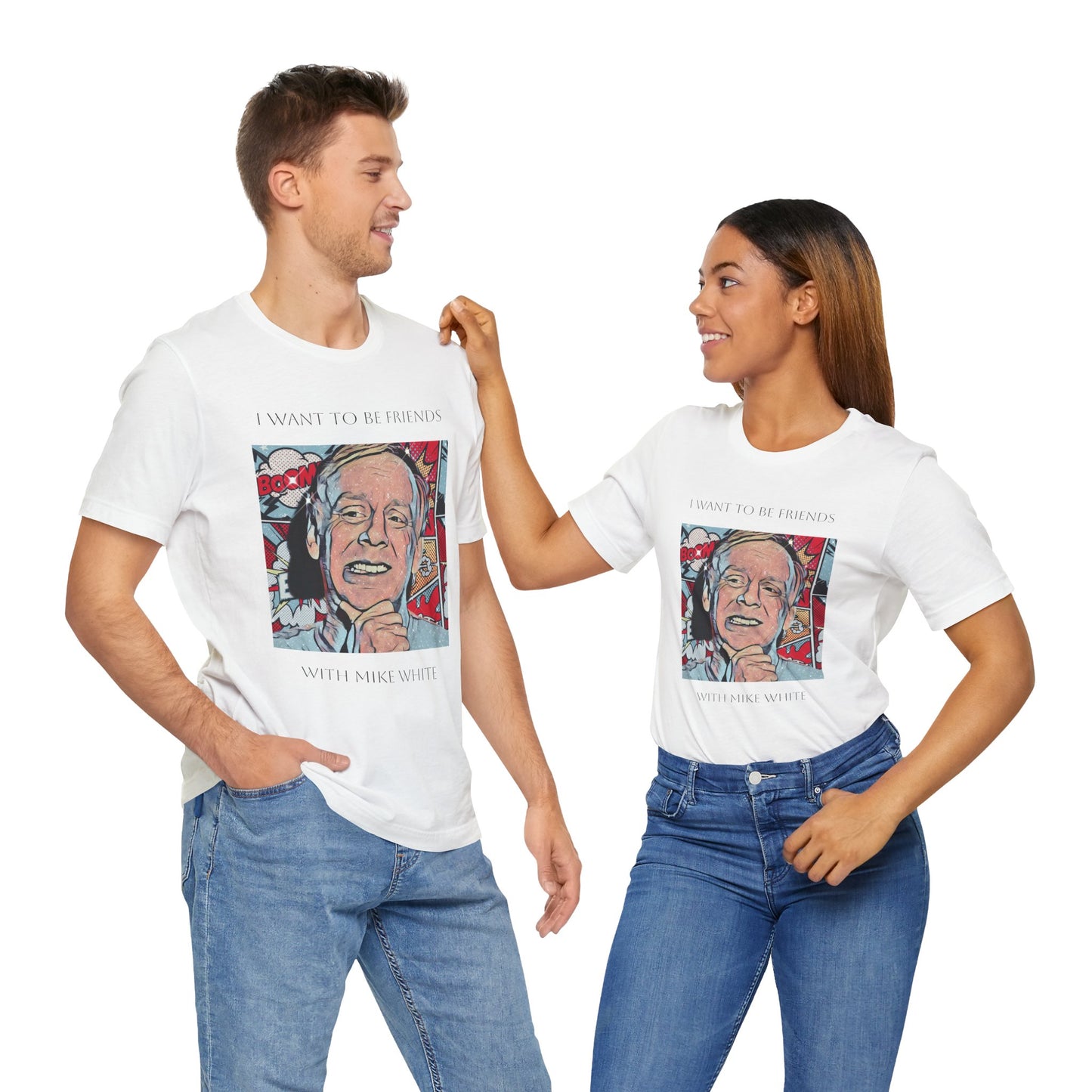 I Want to Be Friends with Mike White unisex tee