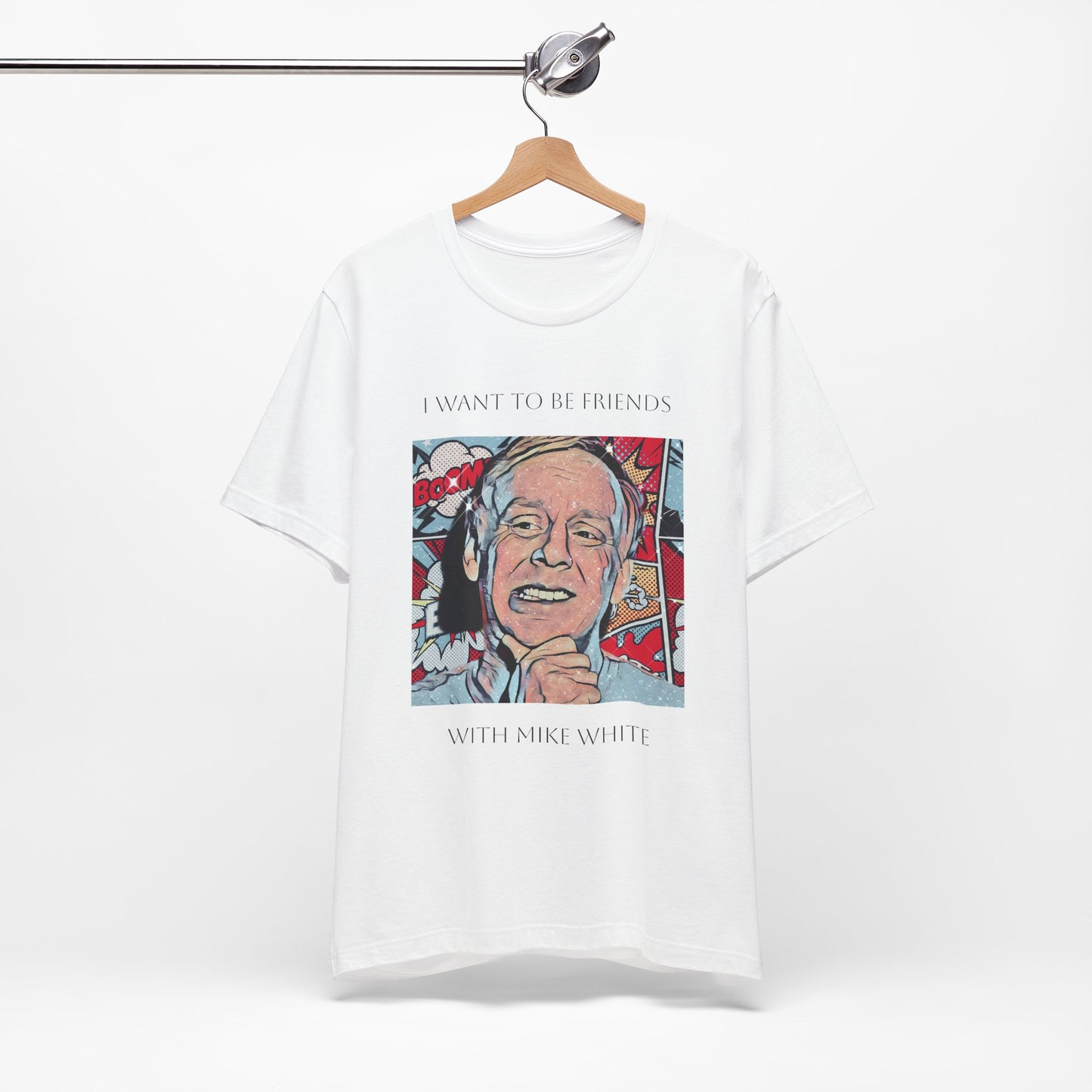 I Want to Be Friends with Mike White unisex tee