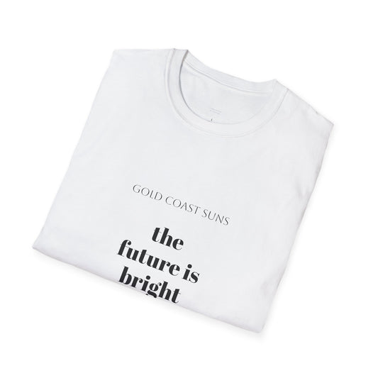 Gold coast suns AFL- the future is bright Unisex tee